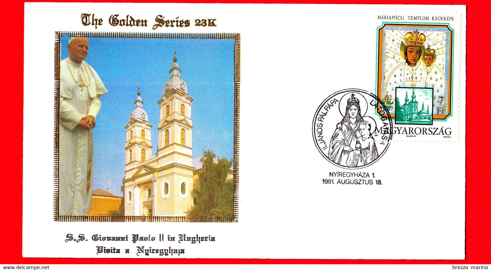 UNGHERIA - 1991 - Busta The Golden Series 23 K - Visita Di Giovanni Paolo II A Nyregyhaza - Annullo 18-08-1991 - Storia Postale