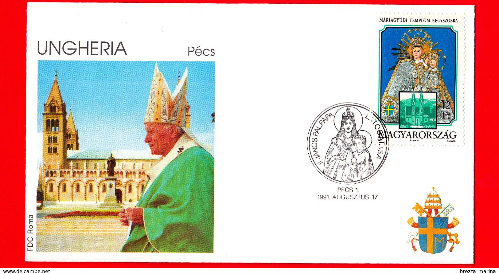 UNGHERIA - 1991 - Busta FDC Roma - Visita Di Giovanni Paolo II A Pecs - Annullo 17-08-1991 - Brieven En Documenten
