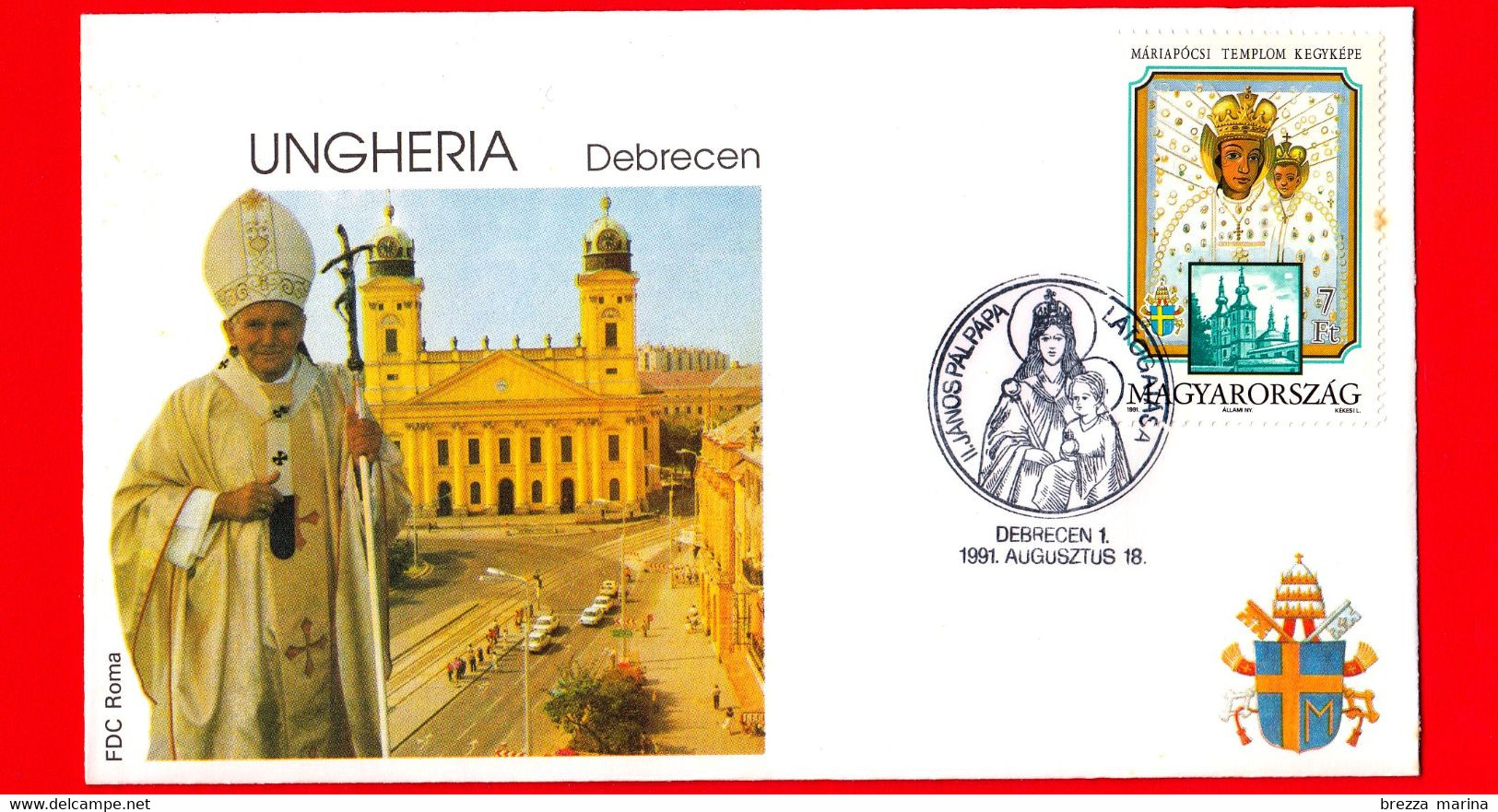 UNGHERIA - 1991 - Busta FDC Roma - Visita Di Giovanni Paolo II A Debrecen - Annullo 18-08-1991 - Storia Postale