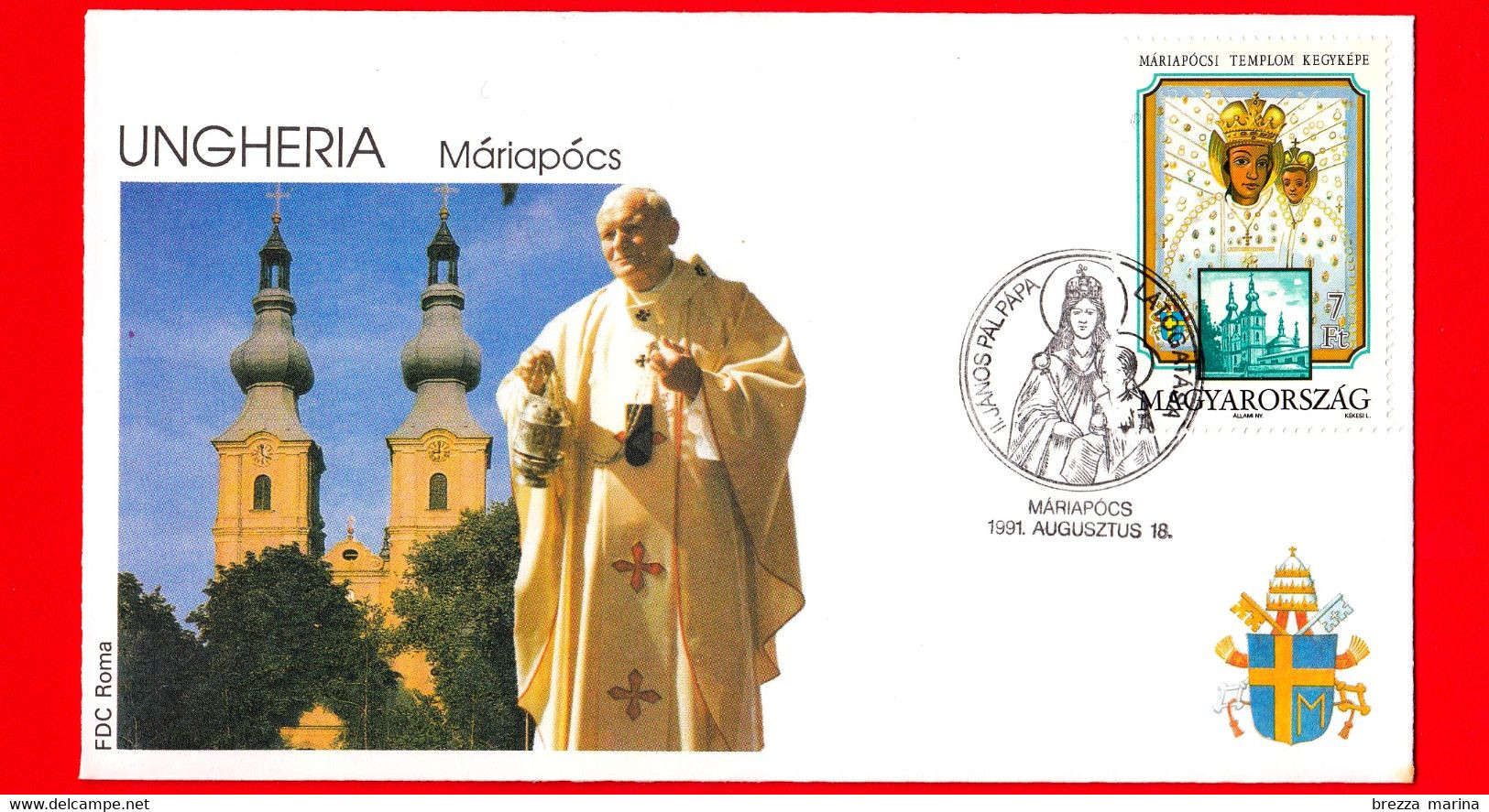 UNGHERIA - 1991 - Busta FDC Roma - Visita Di Giovanni Paolo II A Mariapocs - Annullo 18-08-1991 - Briefe U. Dokumente