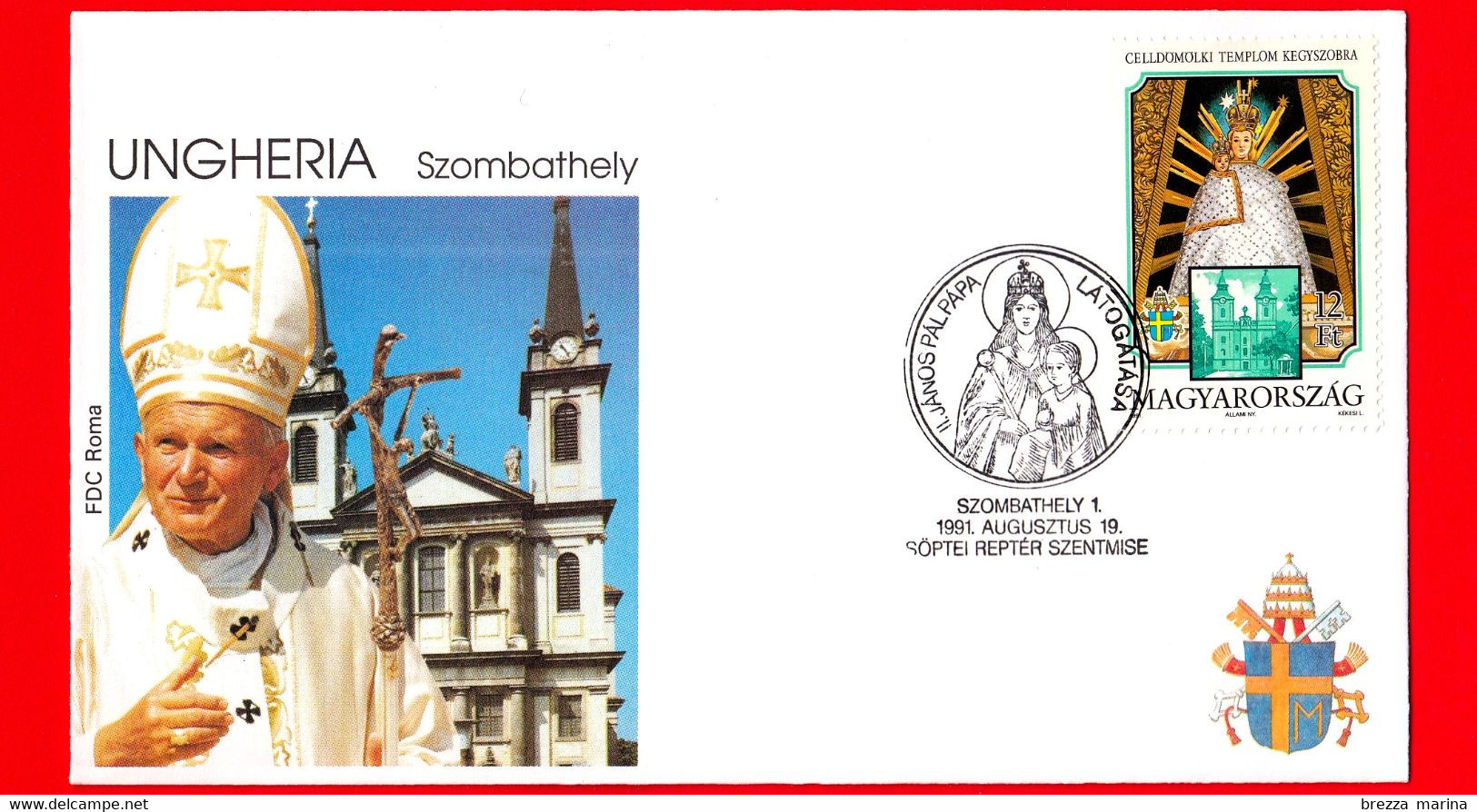 UNGHERIA - 1991 - Busta FDC Roma - Visita Di Giovanni Paolo II A Szombathely - Annullo 19-08-1991 - Briefe U. Dokumente