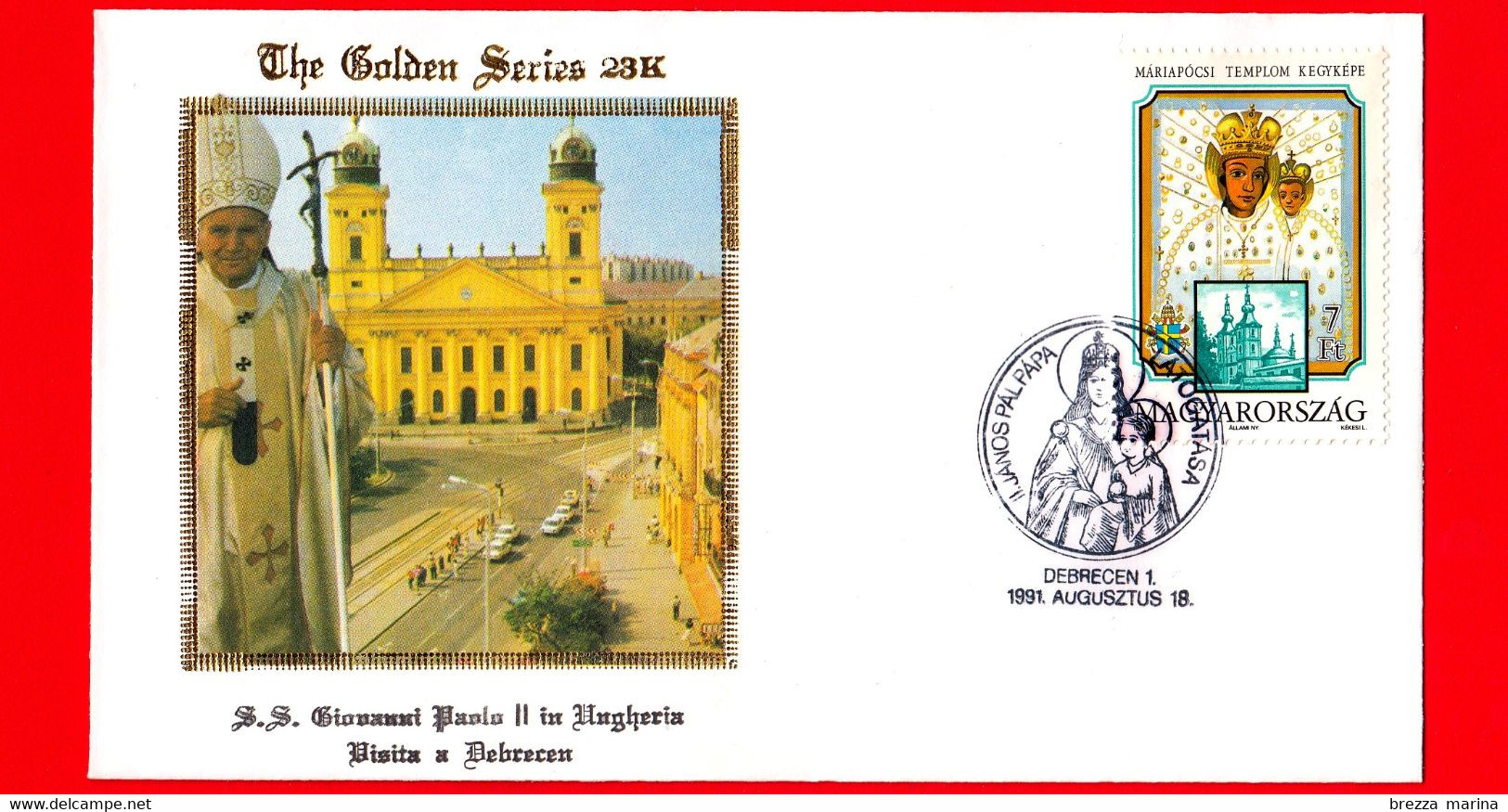 UNGHERIA - 1991 - Busta Golden Series 23 - Visita Di Giovanni Paolo II A Debrecen - Annullo 18-08-1991 - Storia Postale