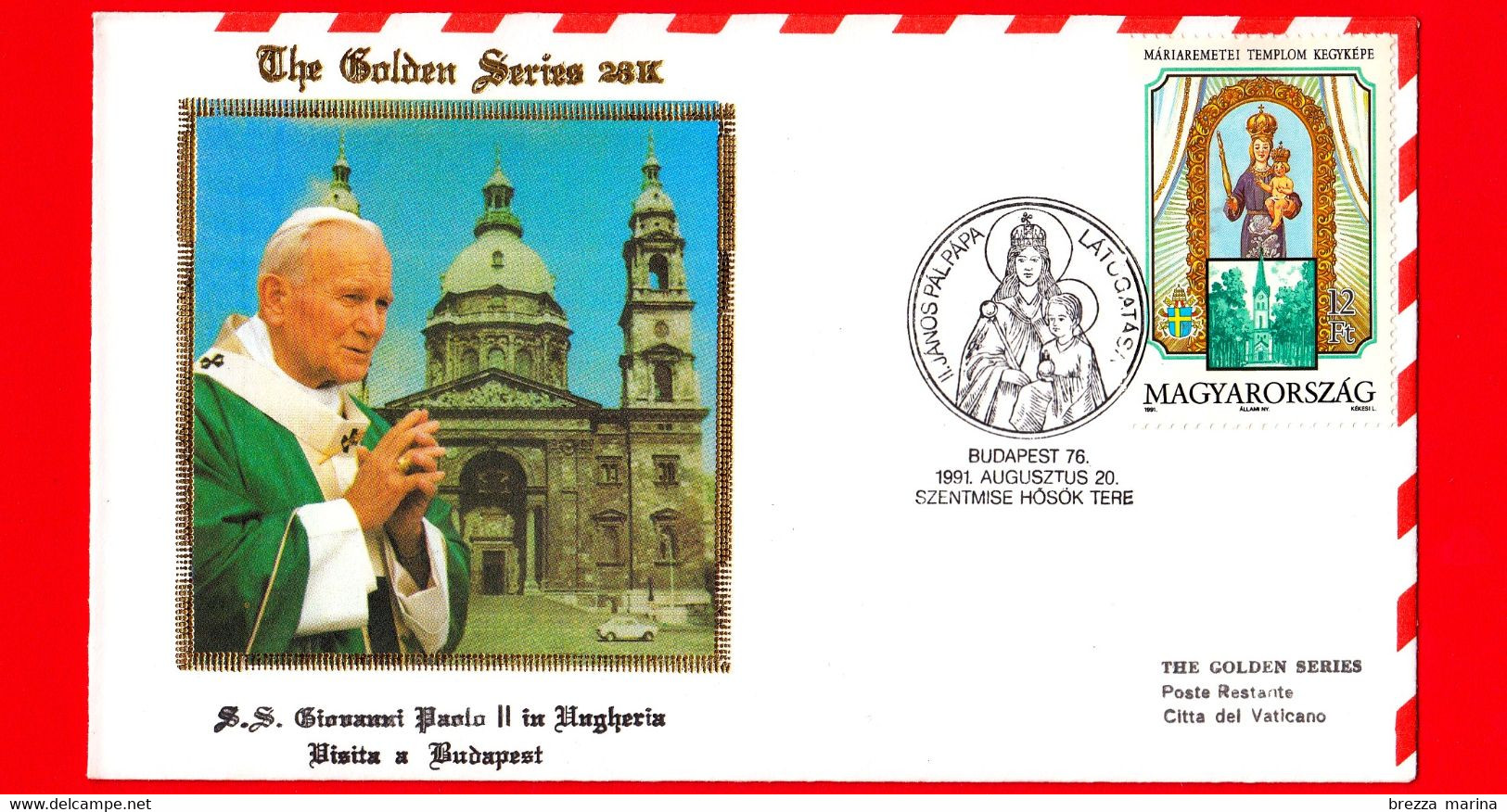 UNGHERIA - 1991 - Busta Golden Series 23 K - Visita Di Giovanni Paolo II A Budapest - Annullo 20-08-1991 - Storia Postale