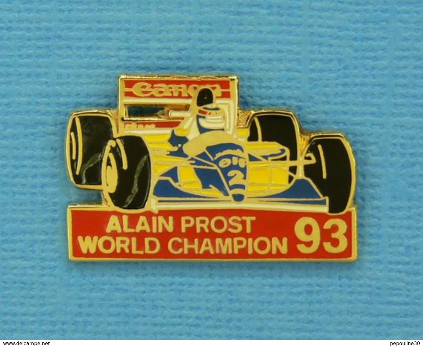 1 PIN'S //  ** F1 / ALAIN PROST / CHAMPION DU MONDE '93 / WILLIAMS-RENAULT ** - F1