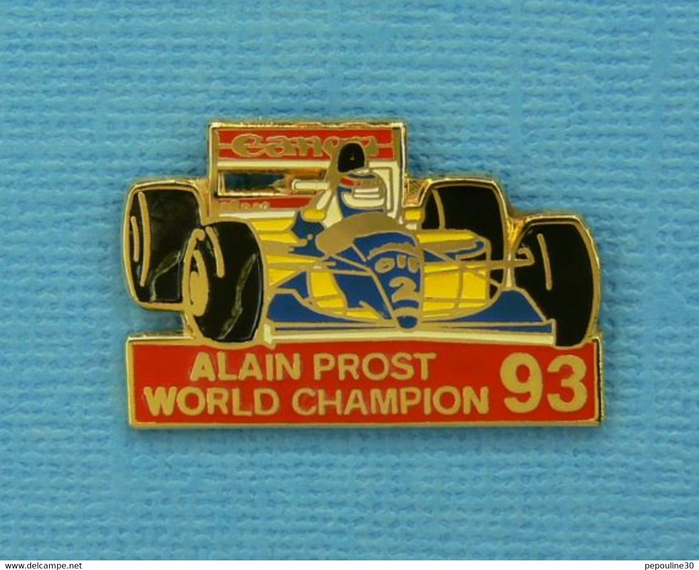 1 PIN'S //  ** F1 / ALAIN PROST / CHAMPION DU MONDE '93 / WILLIAMS-RENAULT ** - F1