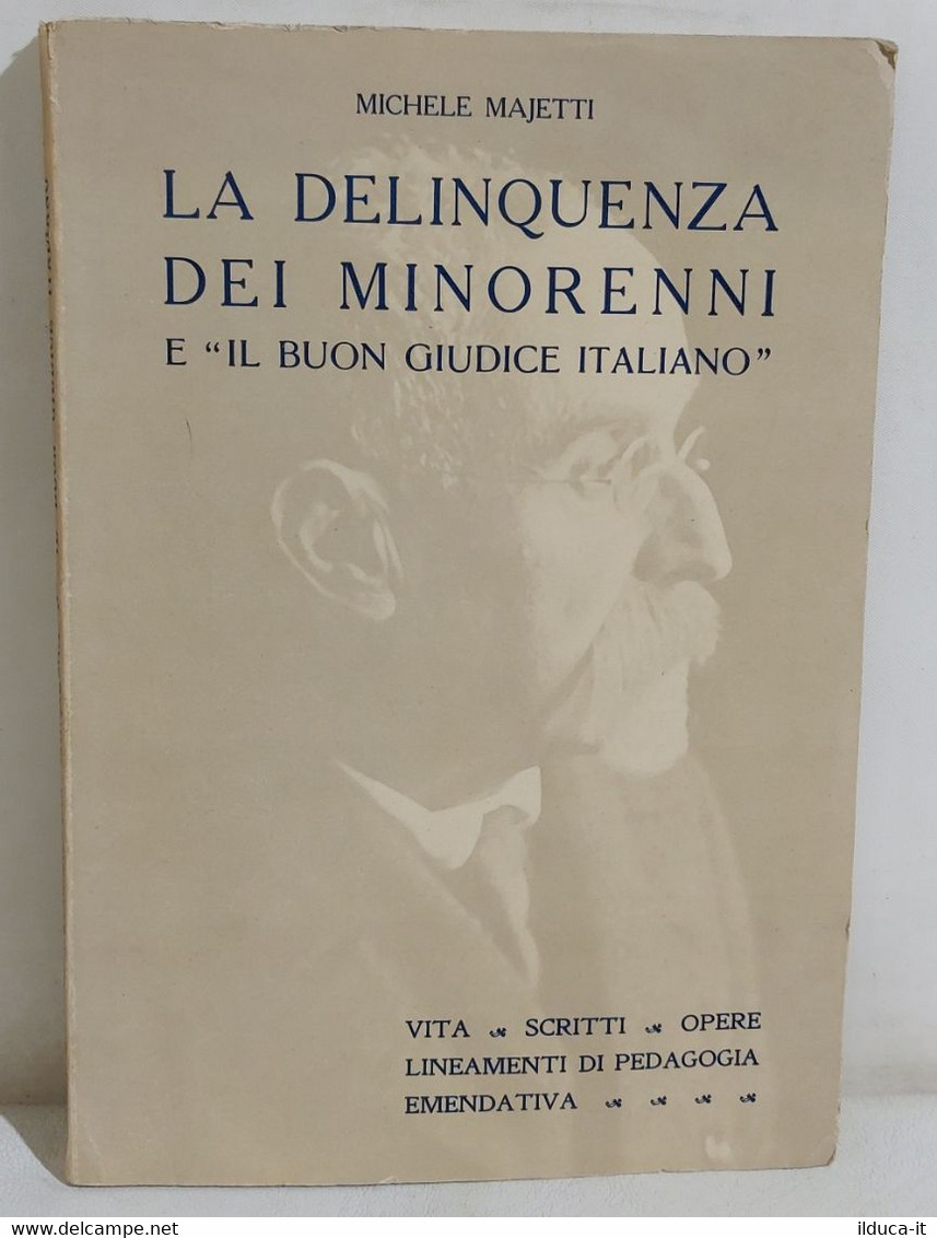 I112647 Michele Majetti - La Delinquenza Dei Minorenni - AUTOGRAFATO 1932 - Société, Politique, économie