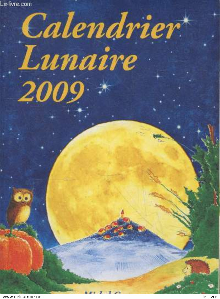 Calendrier Lunaire 2009 - Gros Michel - 2009 - Agende & Calendari