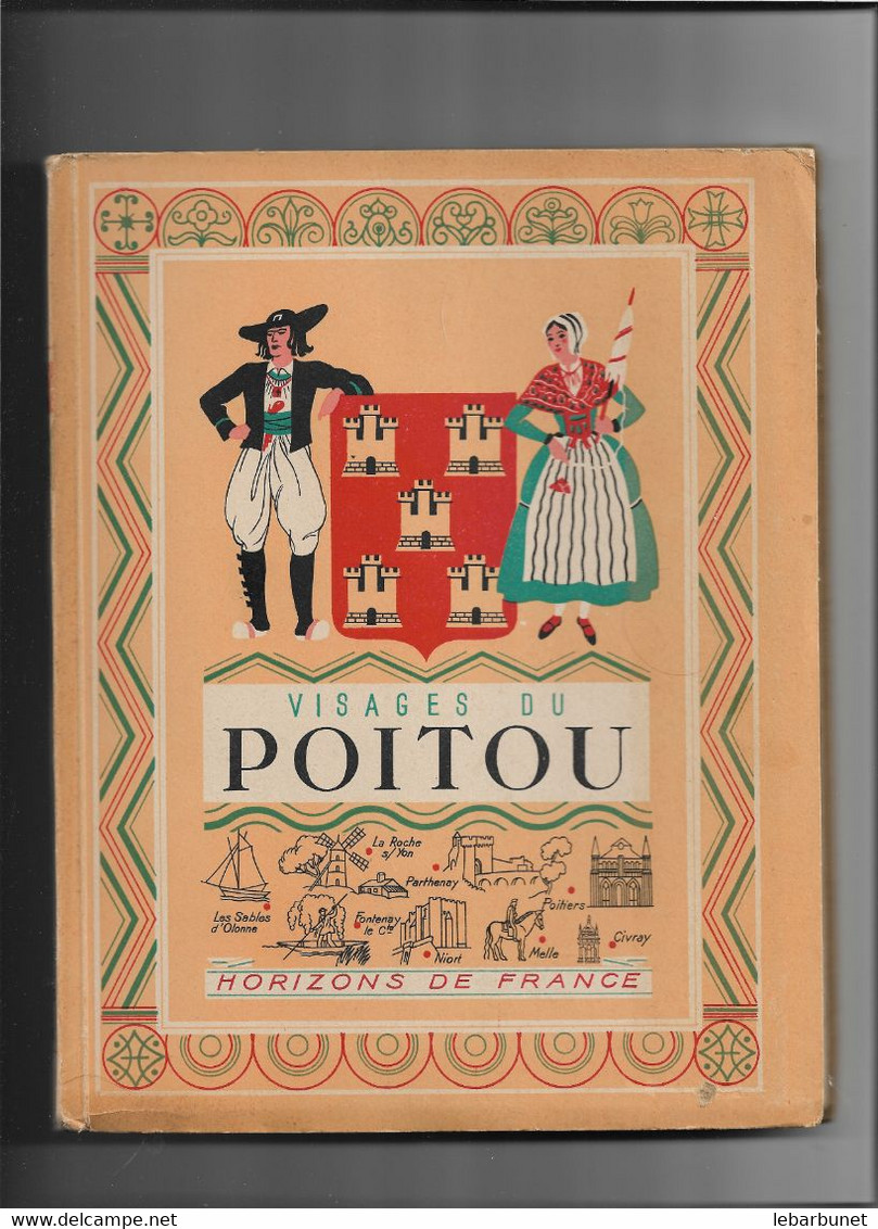 Livre Ancien 1947 Visages Du Poitou 'horizons De France - Poitou-Charentes