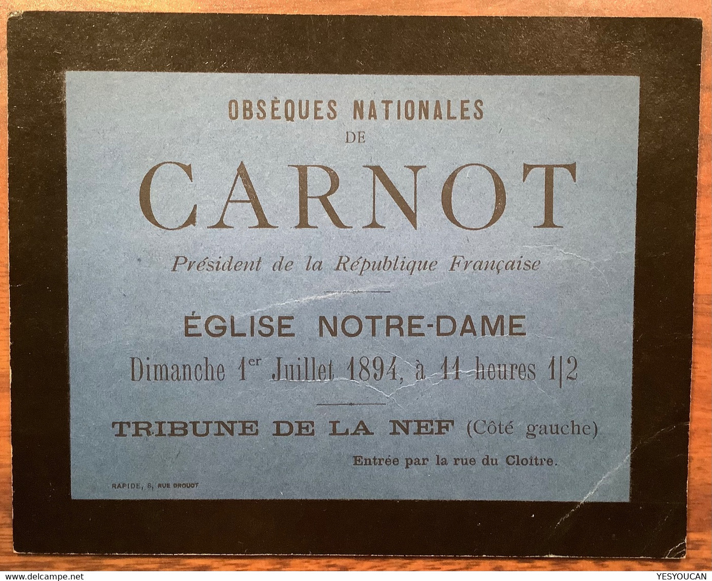 Billet D’ Entrée RRR ! "OBSÉQUES NATIONALE (SADI) CARNOT PRÉSIDENT DE LA RÉPUBLIQUE FRANÇAISE ÉGLISE NOTRE DAME1.7.1894" - Historische Dokumente