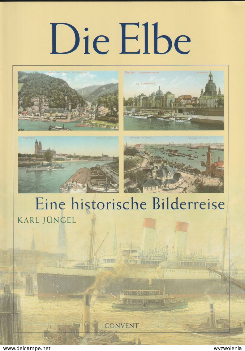Die Elbe - Eine Historische Bilderreise Von Karl Jüngel (96 Seiten, Viele Bilder - Unclassified