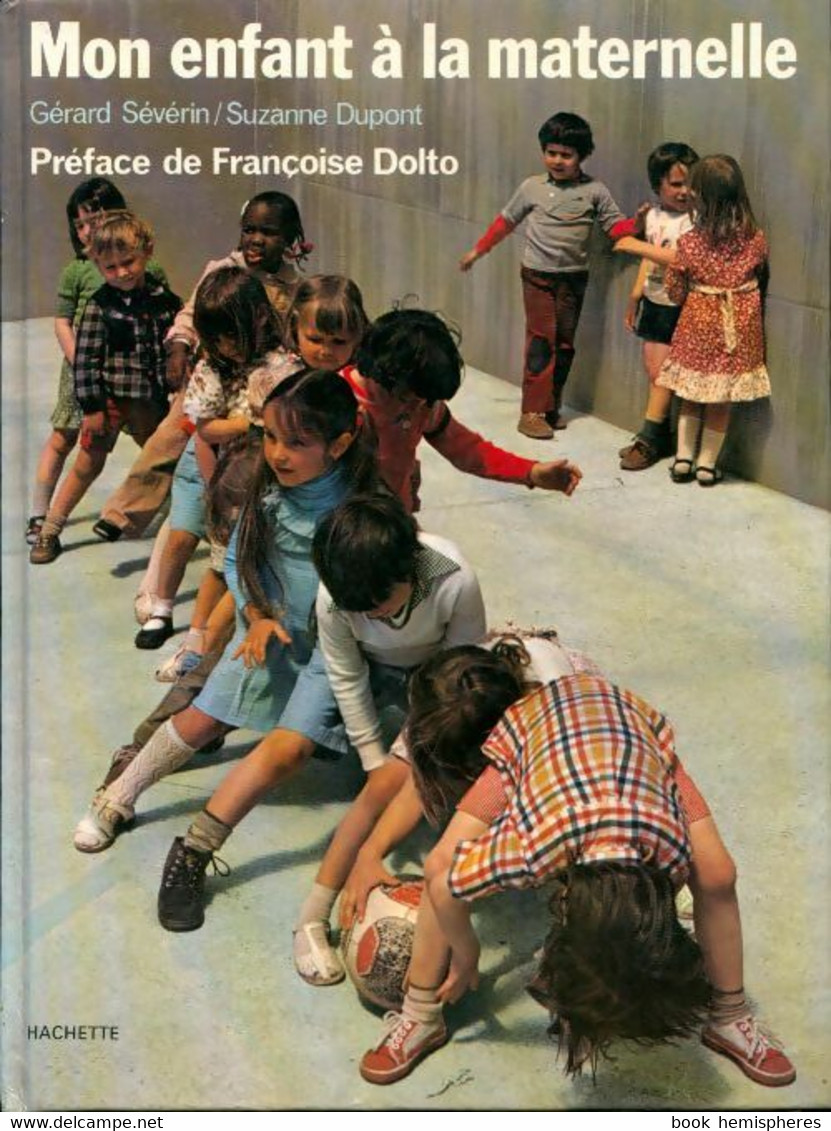 Mon Enfant à La Maternelle De Gérard Sévérin (1980) - 0-6 Years Old