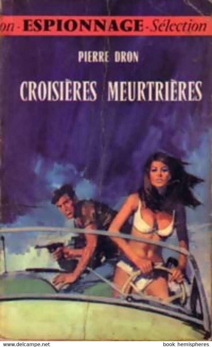Croisières Meurtrières De Pierre Dron (1968) - Antiguos (Antes De 1960)