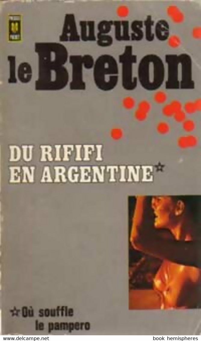 Du Rififi En Argentine (Où Souffle Le Pampero) De Auguste Le Breton (1973) - Antiguos (Antes De 1960)