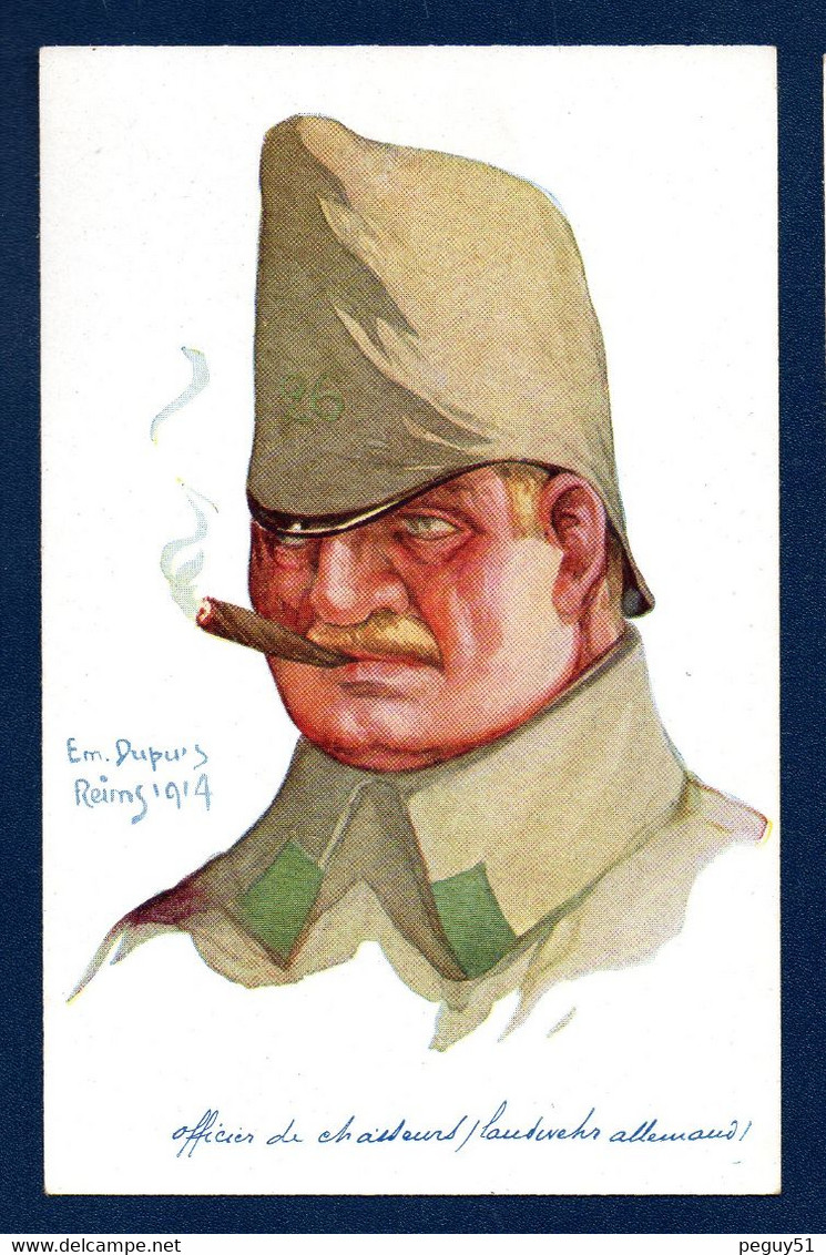 Officier De Chasseurs / Landwehr ( Reims 1914). Illustrateur Signé Emile Dupuis ( Série Leurs Caboches) N°. 27 - Dupuis, Emile