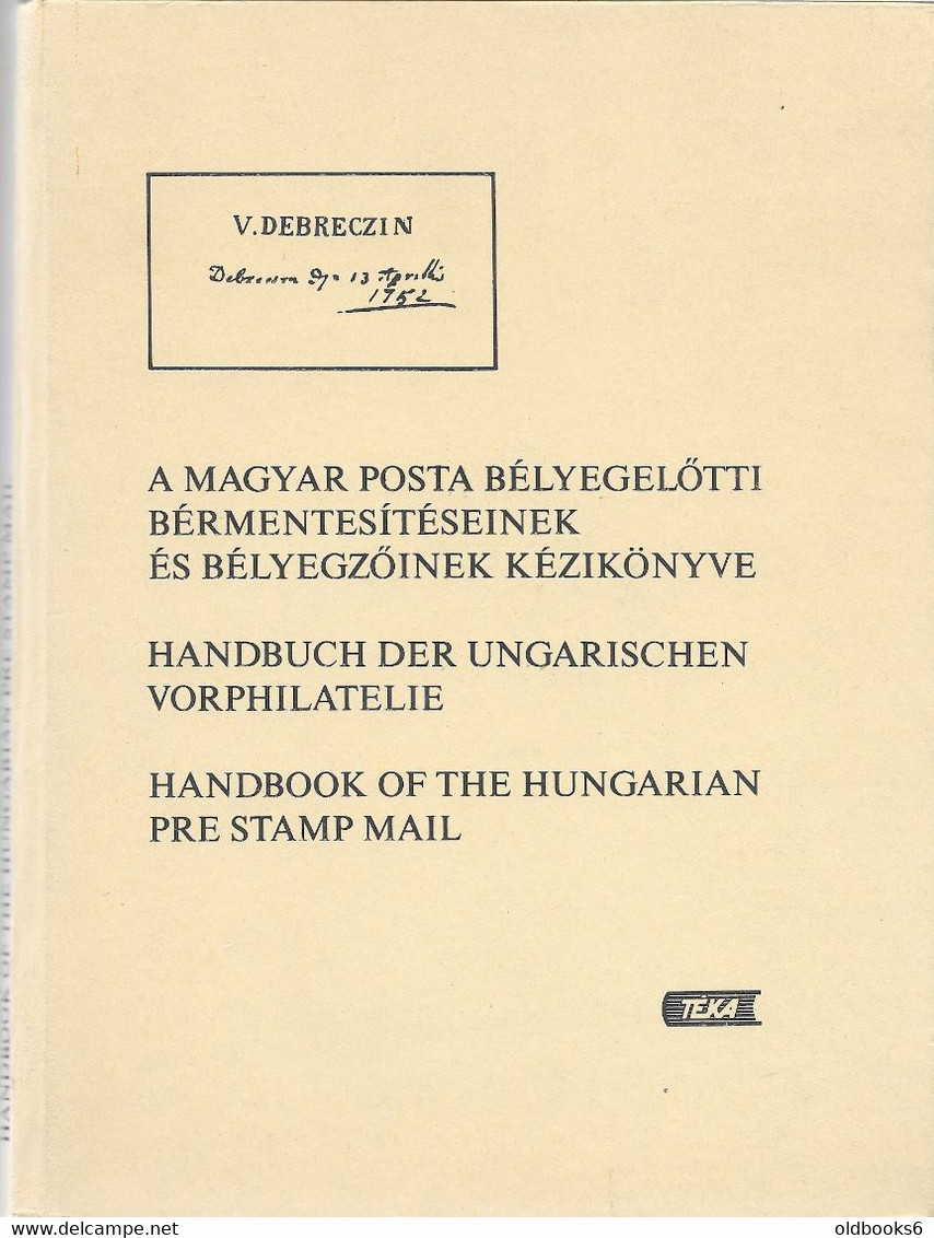 Ungarn/Handbuch Der Ungarischen Vorphilatelie. Handbook Hungarian Pre Stamp Mail - Handbücher