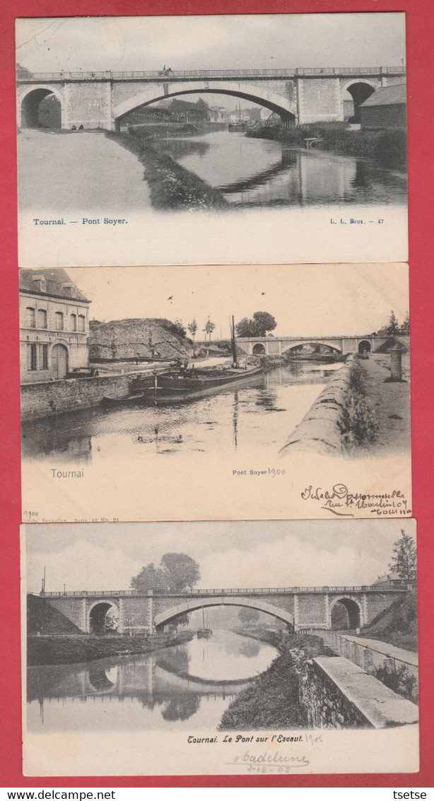 Tournai - Le Pont Soyer ... 3 Jolies Cartes Postales  -1910 ,190? Et 1905 ( Voir Verso ) - Tournai