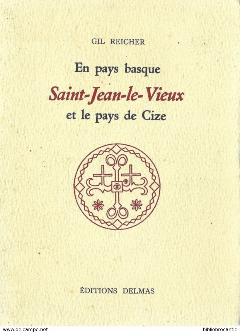 En Pays Basque " SAINT JEAN LE VIEUX " Et Le Pays De CIZE Par GIL REICHER - Baskenland