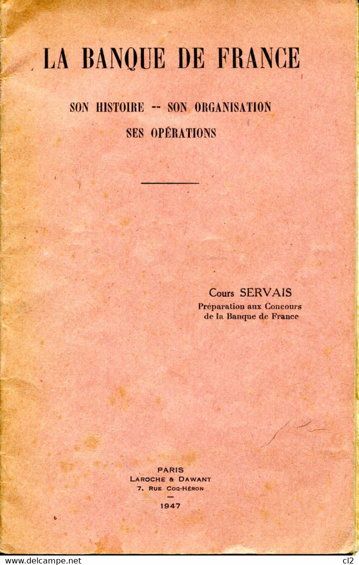 La Banque De France - Son Histoire, Son Organisation, Ses Opérations Par Les Cours E. Servais à Paris - Comptabilité/Gestion