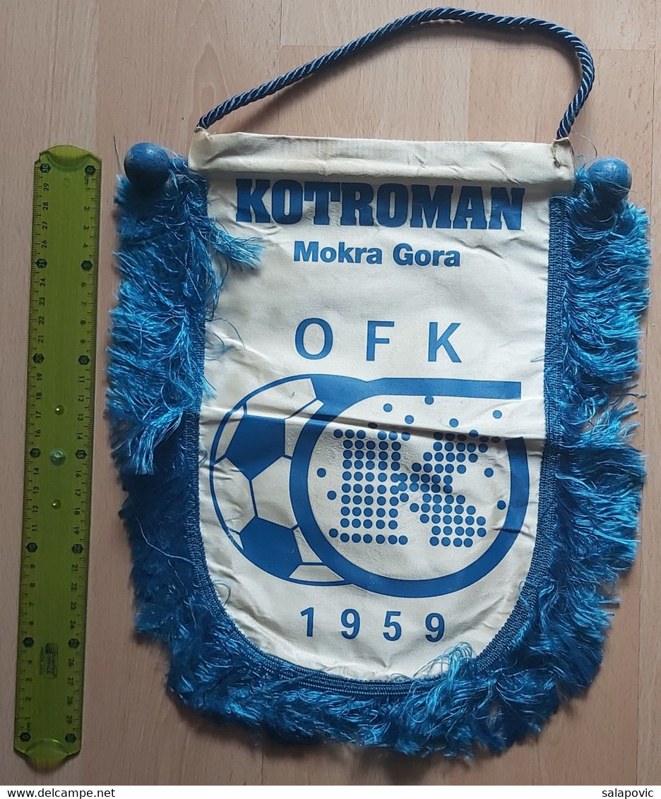 Ofk Kotroman Mokra Gora, Serbia Football Club SOCCER, FUTBOL, CALCIO PENNANT, SPORTS FLAG SZ74/36 - Kleding, Souvenirs & Andere