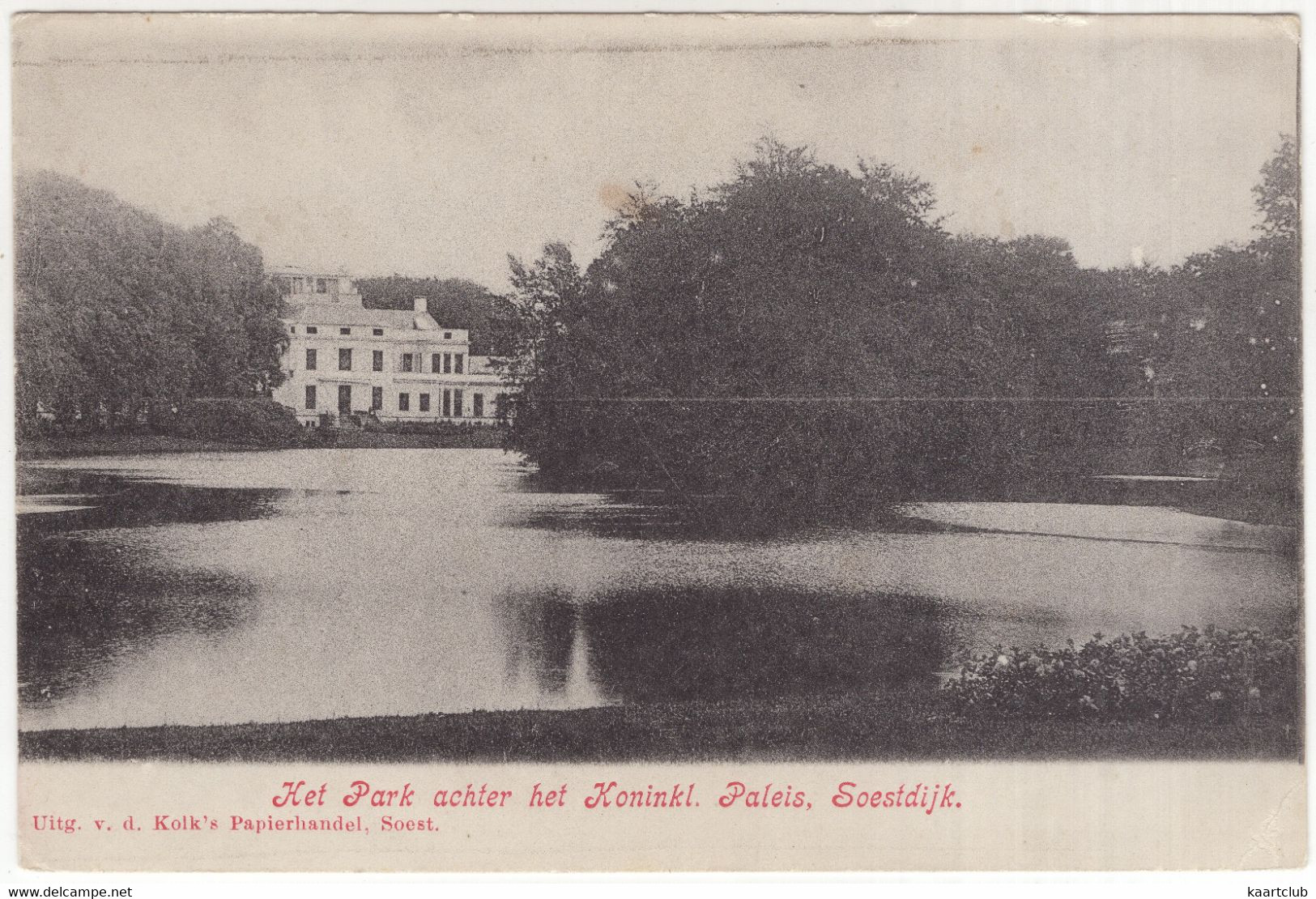 Het Park Achter Het Koninkl. Paleis, Soestdijk. - (Utrecht, Nederland/Holland) - Uitg. V.d. Kolk's Papierhandel, Soest. - Soestdijk