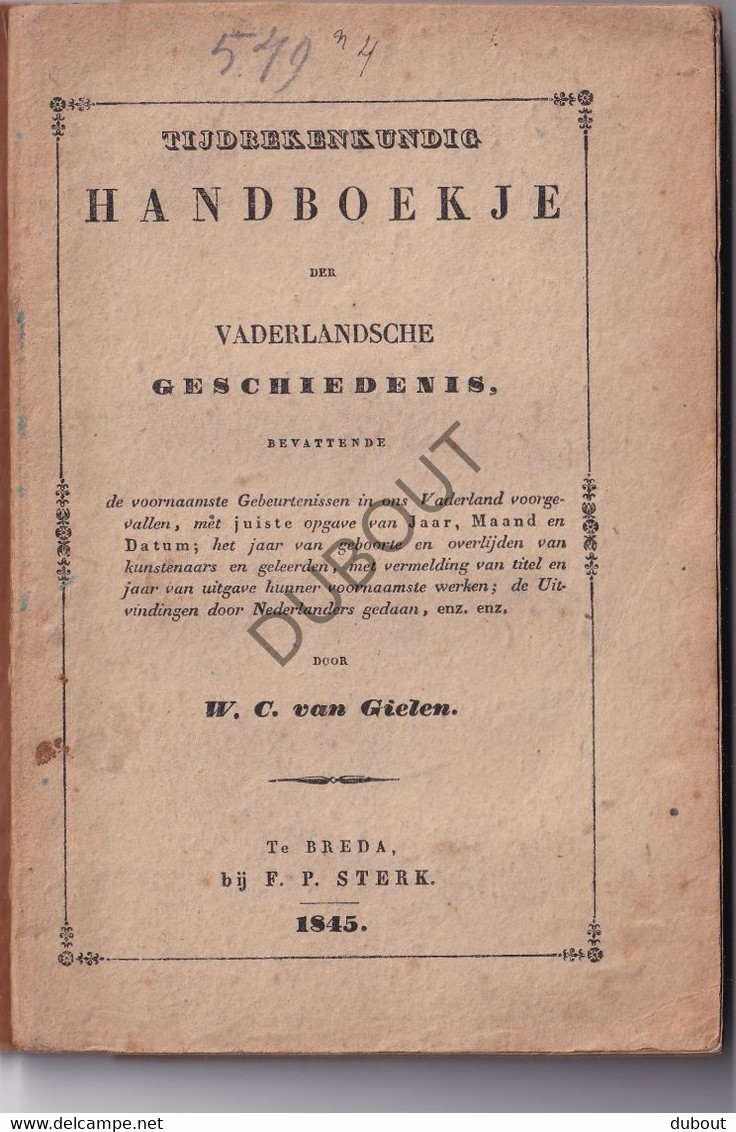 Nederland - Tijdrekenkundig Handboekje Der Vaderlandsche Geschiedenis - W.C. Van Gielen, Breda - 1845 (W203) - Oud