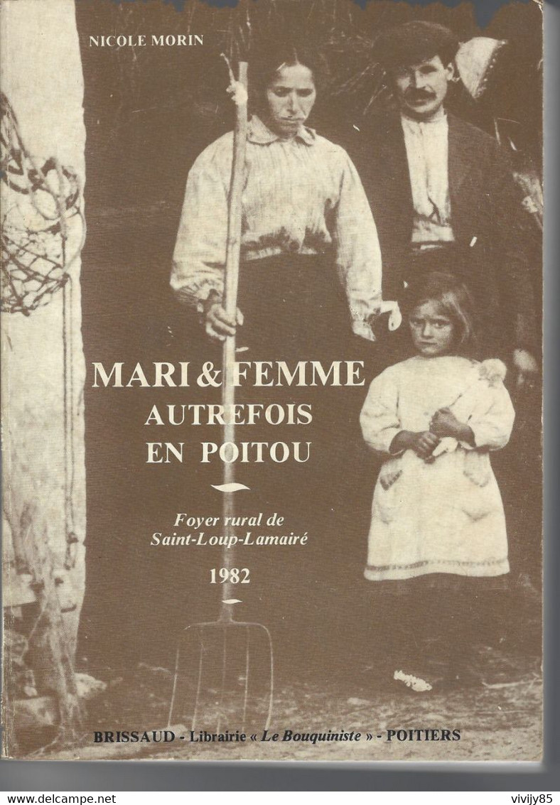 Livre De 199 Pages " Mari Et Femme Autrefois En ANJOU - POITIERS-PARTHENAY-St MAIXENT-BRESSUIRE-St LOUP - Poitou-Charentes