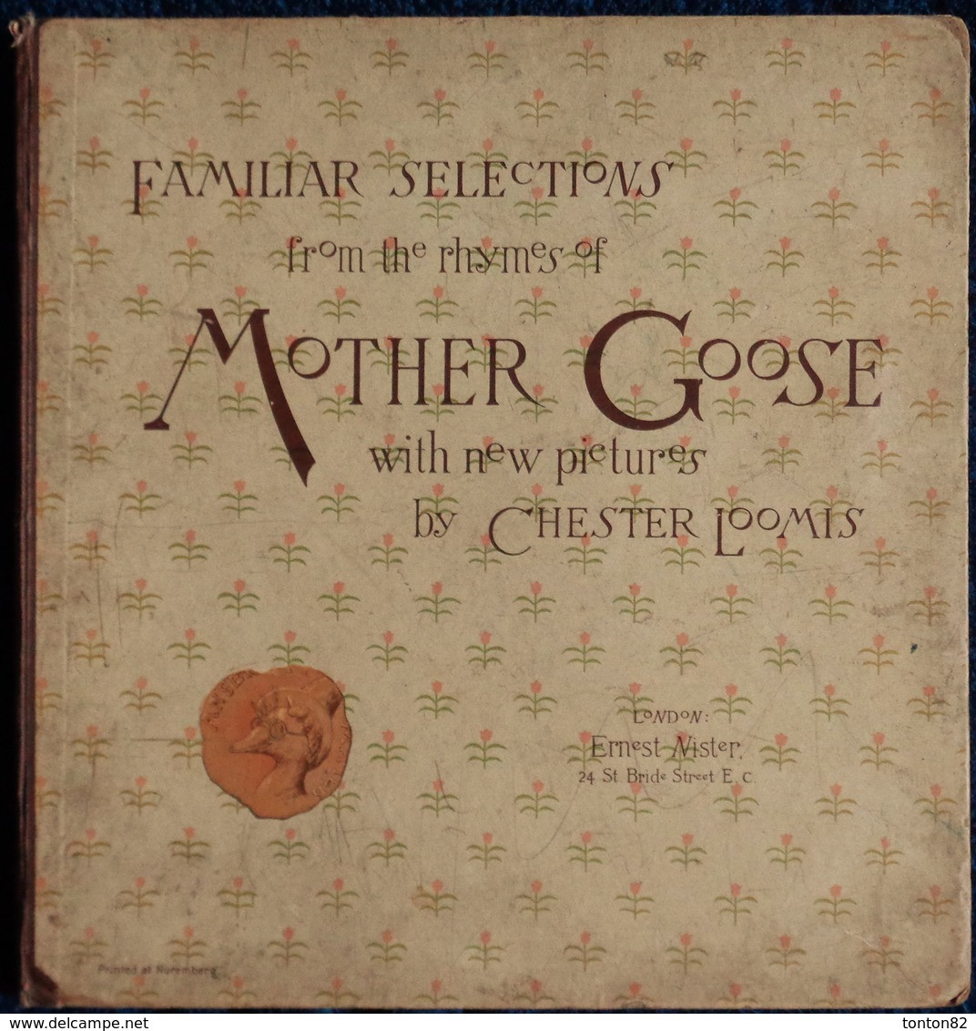 Familiar Selections From The Rhymes Of MOTHER GOOSE - With Pictures By Chester Loomis . - Bilderbücher