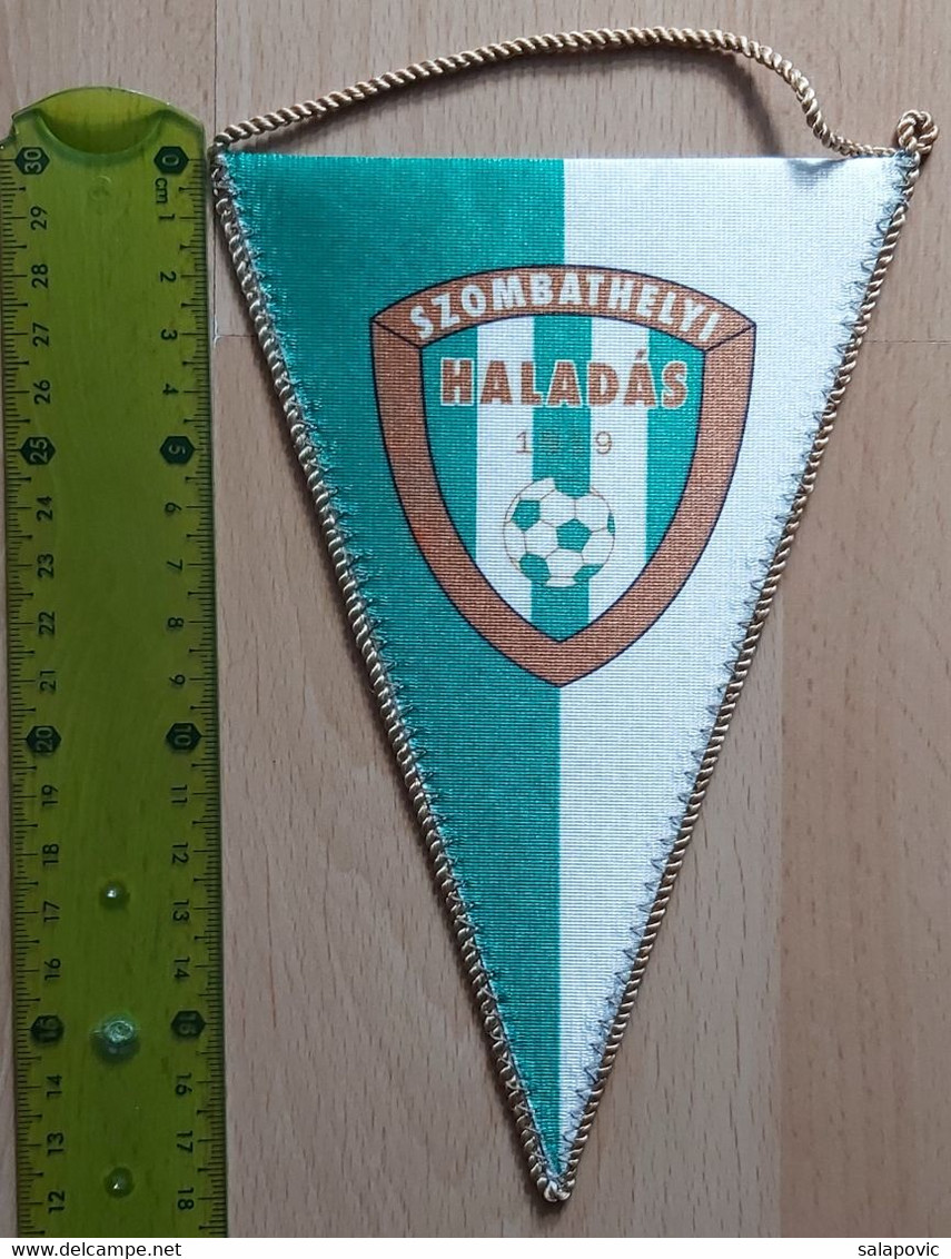 Szombathelyi Haladás FC Hungary Football Soccer Club Fussball Calcio Futbol Futebol PENNANT, SPORTS FLAG  SZ74/71 - Habillement, Souvenirs & Autres