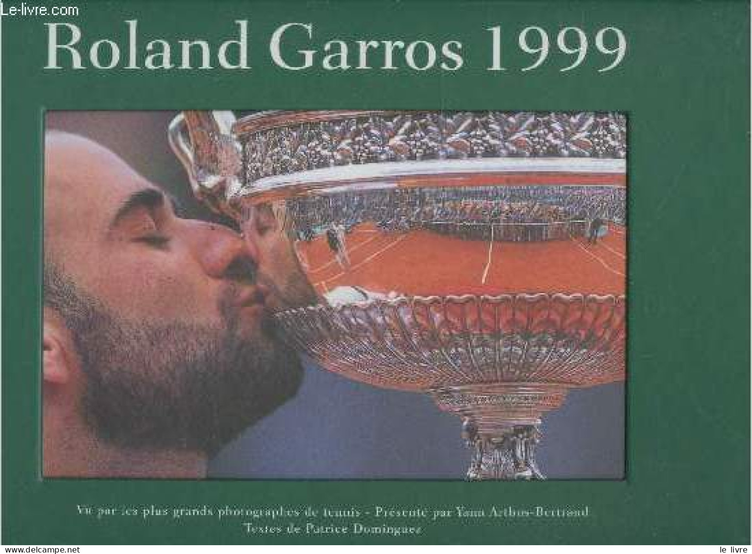 Roland Garros 1999 - Arthus-Bertrand Yann, Dominguez Patrice - 0 - Boeken