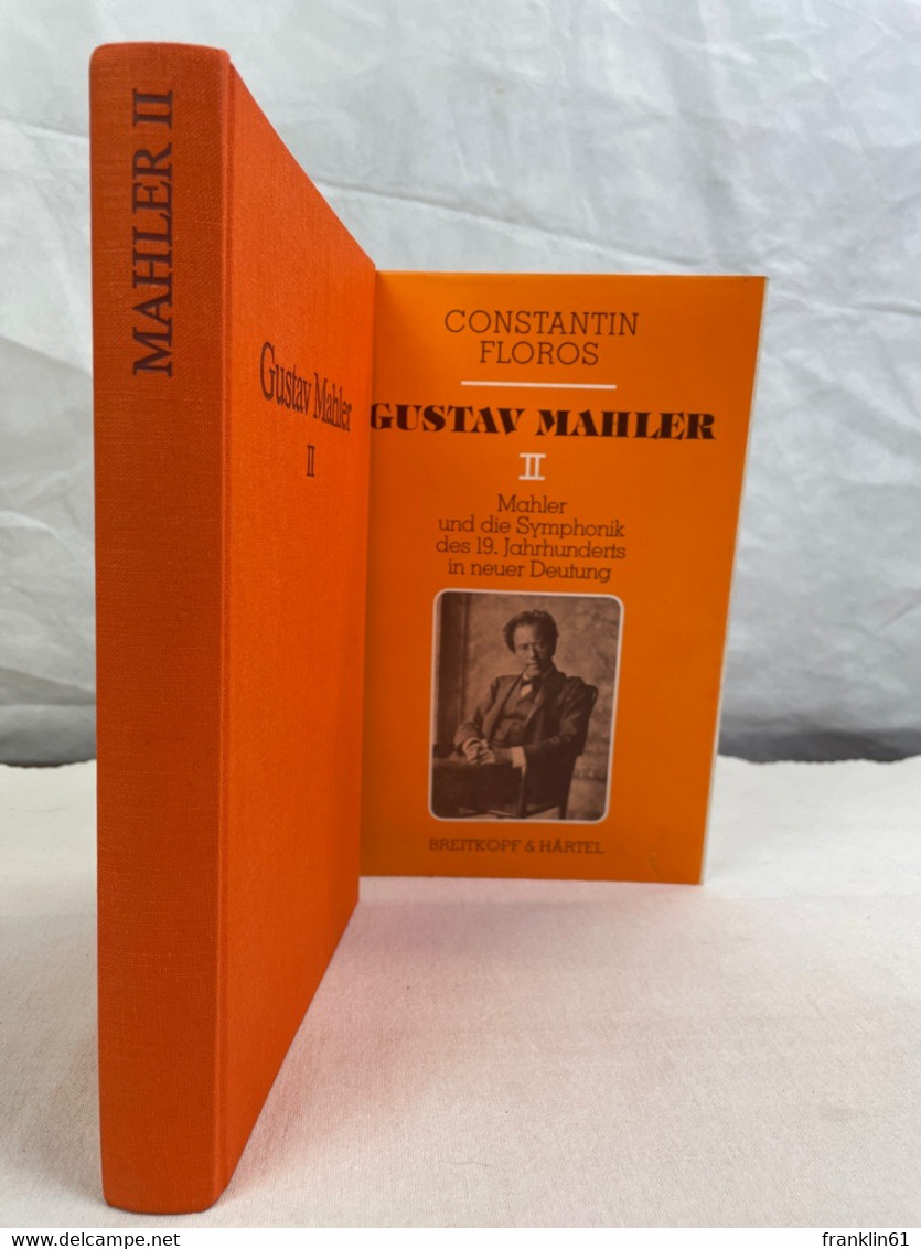 Gustav Mahler; Band 2., Mahler und die Symphonik des 19. Jahrhunderts in neuer Deutung : zur Grundlegung einer