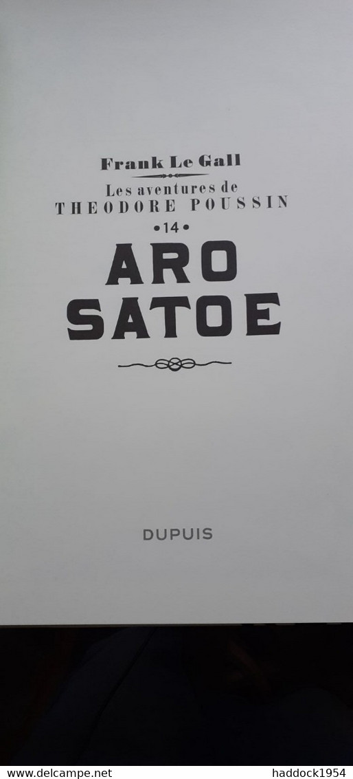 ARO SATOE Tome 14 Les Aventures De THEODORE POUSSIN FRANK LE GALL Dupuis 2023 - Théodore Poussin