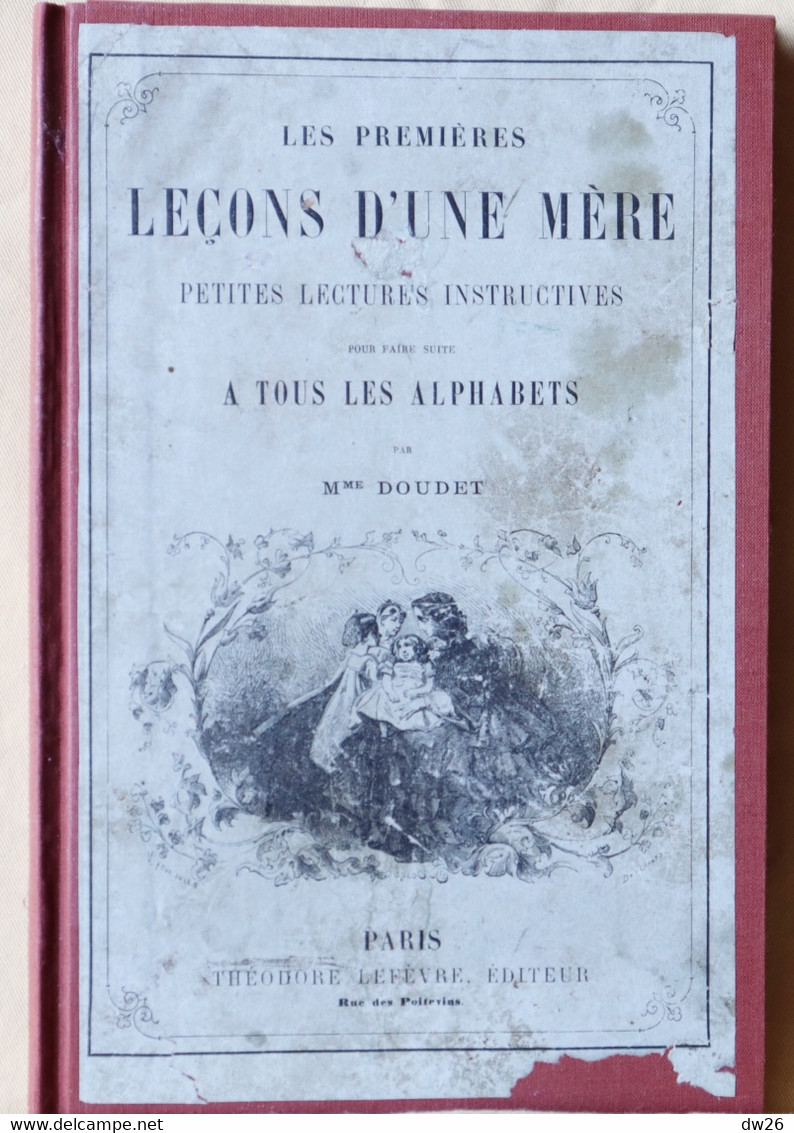Livre Junior: Les Premières Leçons D'une Mère, Petites Lectures Instructives - Par Mme Doudet, Edition Th. Lefèvre - Sonstige & Ohne Zuordnung