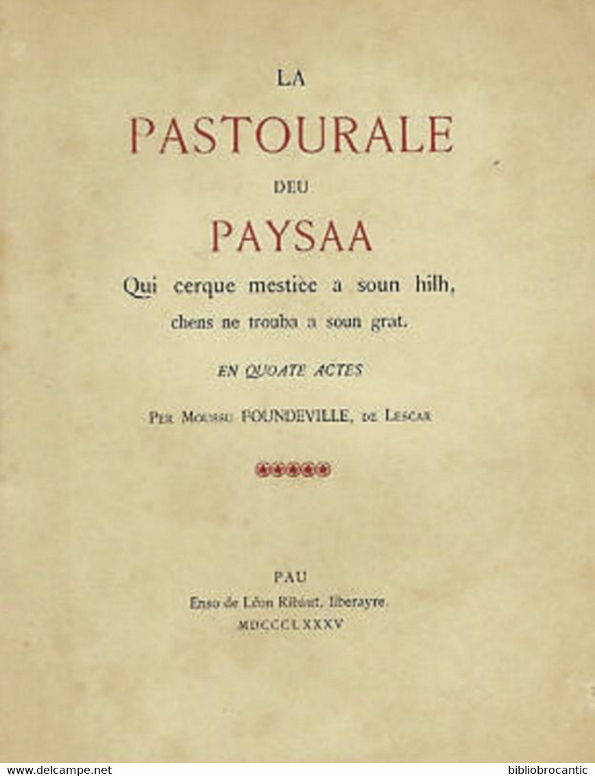 LA PASTOURALE Deu PAYSAA/Per Moussu FOUNDEVILLE(Lescar) E. O. 1885/ En Béarnais - Livres Anciens
