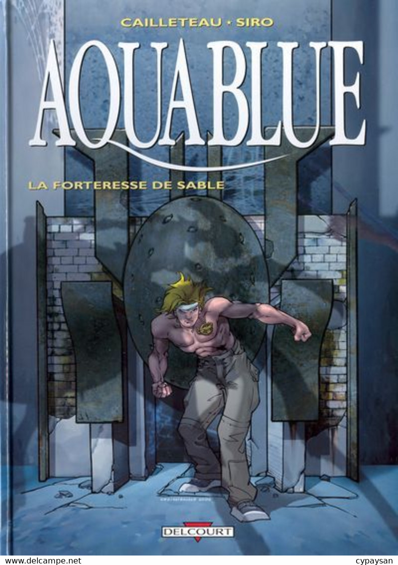 Aquablue 11 La Forteresse De Sable EO BE Delcourt 11/2006 Cailleteau Siro (BI8) - Aquablue