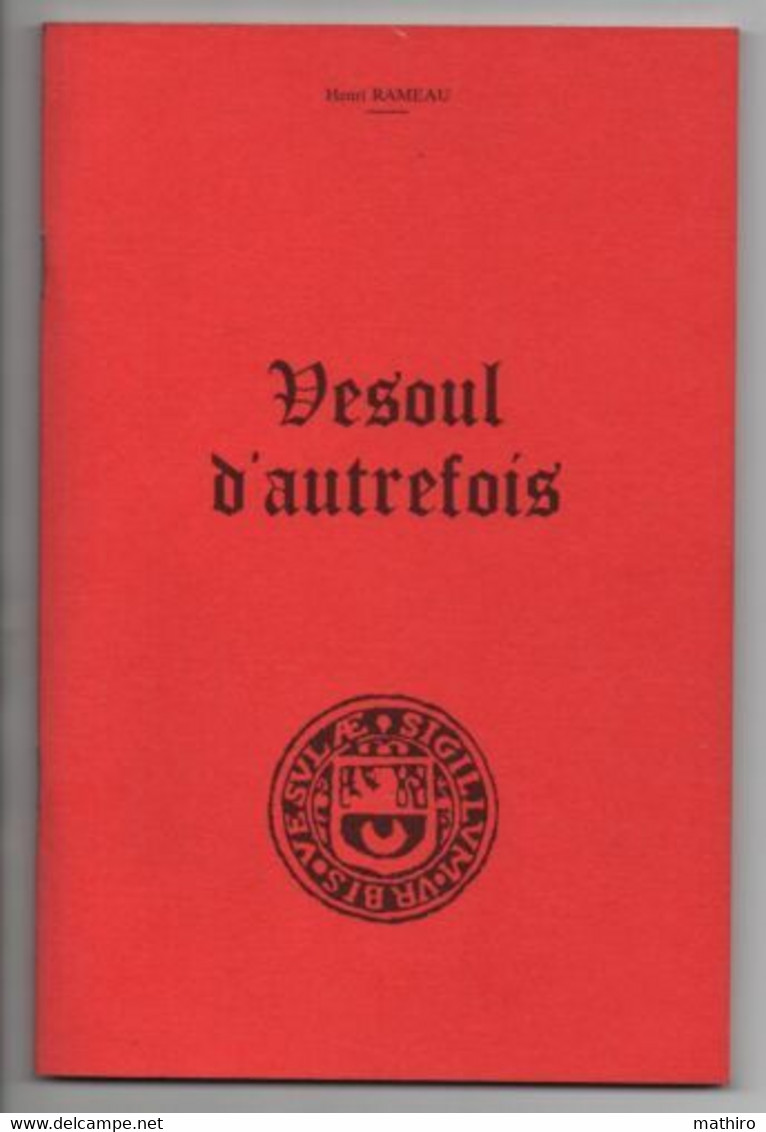 VESOUL D' AUTREFOIS Par Henri Rameau,1981 - Franche-Comté