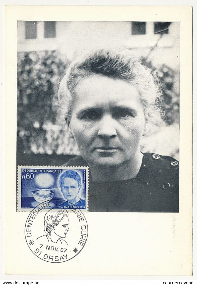 FRANCE - Carte Maximum - 0,60 MARIE CURIE - Obl Centenaire Marie Curie 91 ORSAY 7 Nov 1967 - 1960-1969