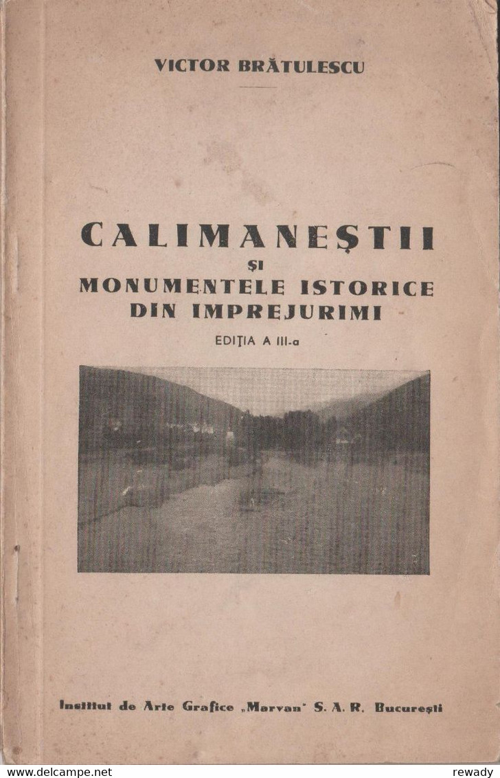 Victor Bratulescu - Calimanestii Si Monumentele Istorice Din Imprejurimi - Livres Anciens