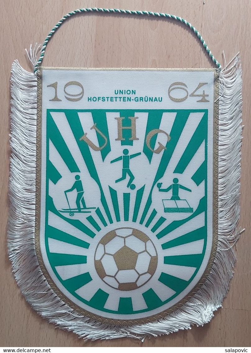 Union Hofstetten Grunau 1964 Austria  Football Club Soccer Fussball Calcio Futbol Futebol  PENNANT, SPORTS FLAG ZS 5/17 - Bekleidung, Souvenirs Und Sonstige