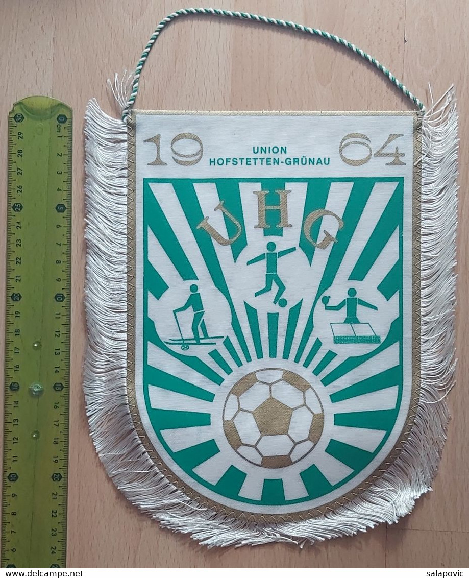 Union Hofstetten Grunau 1964 Austria  Football Club Soccer Fussball Calcio Futbol Futebol  PENNANT, SPORTS FLAG ZS 5/17 - Kleding, Souvenirs & Andere