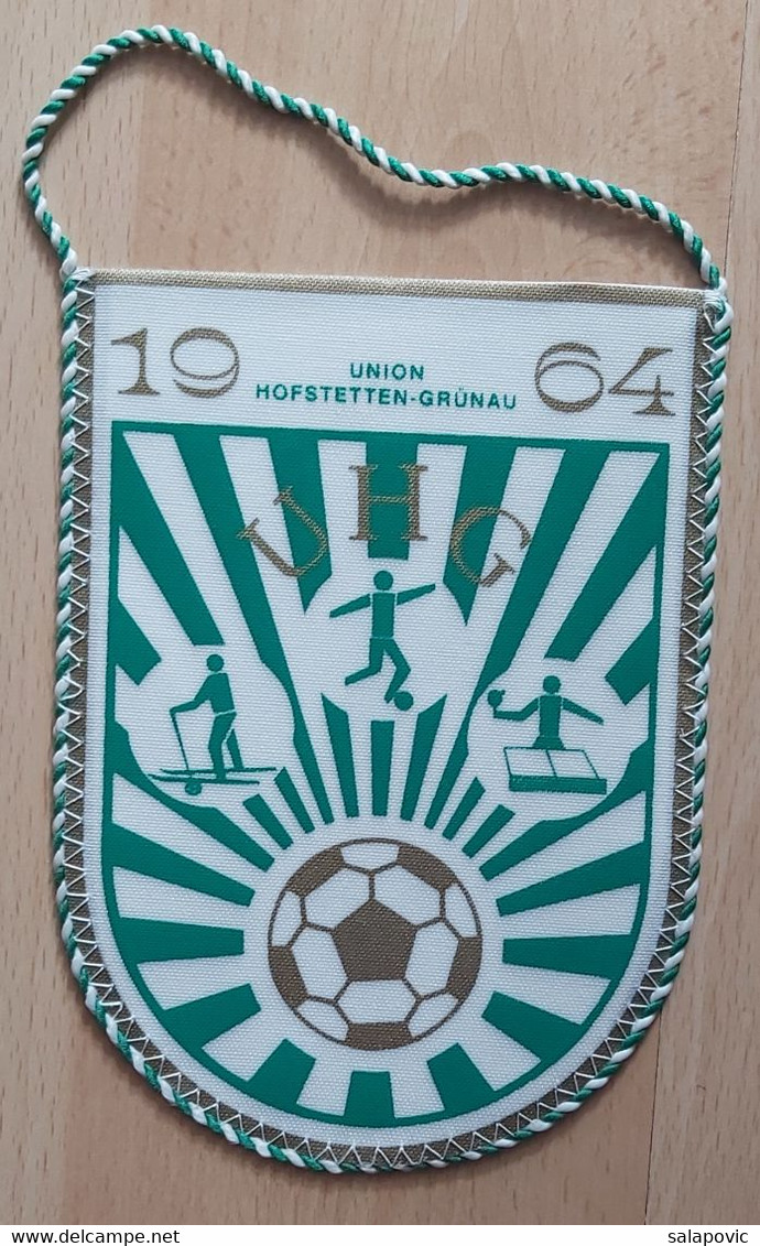 Union Hofstetten Grunau 1964 Austria  Football Club Soccer Fussball Calcio Futbol Futebol  PENNANT, SPORTS FLAG ZS 5/17 - Habillement, Souvenirs & Autres