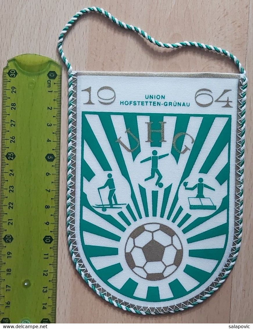 Union Hofstetten Grunau 1964 Austria  Football Club Soccer Fussball Calcio Futbol Futebol  PENNANT, SPORTS FLAG ZS 5/17 - Habillement, Souvenirs & Autres