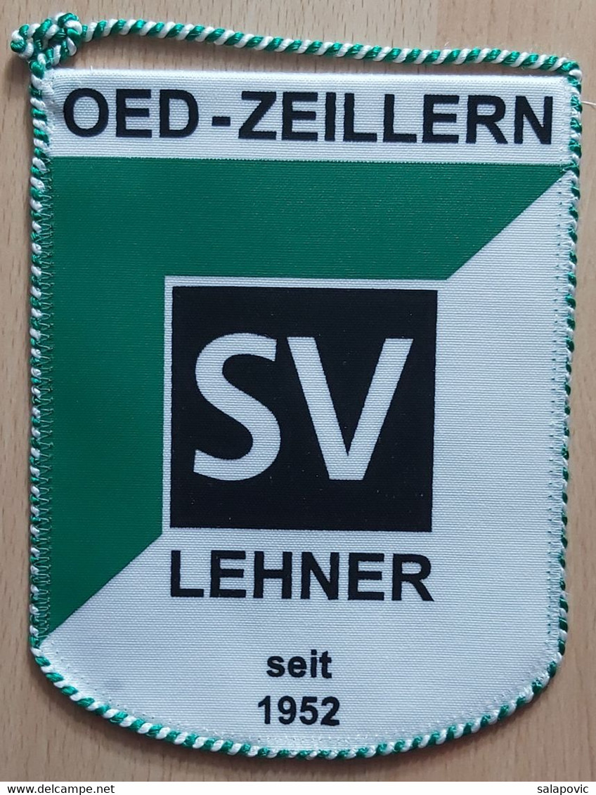 SV Lehner OED/ZEILLERN, Austria  Football Club Soccer Fussball Calcio Futbol Futebol  PENNANT, SPORTS FLAG ZS 5/18 - Bekleidung, Souvenirs Und Sonstige