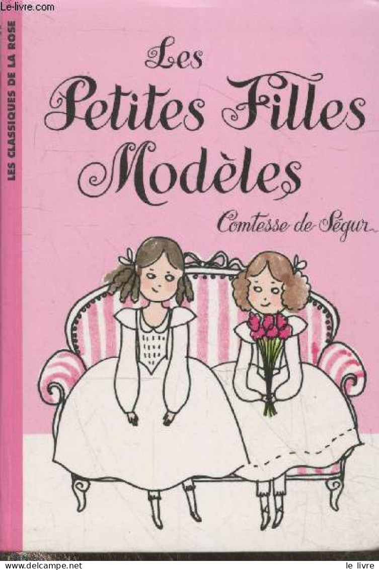 Les Petites Filles Modèles (Collection "Les Classiques De La Rose" - Bibliothèque Rose N°815) - Comtesse De Ségur - 2009 - Valérian