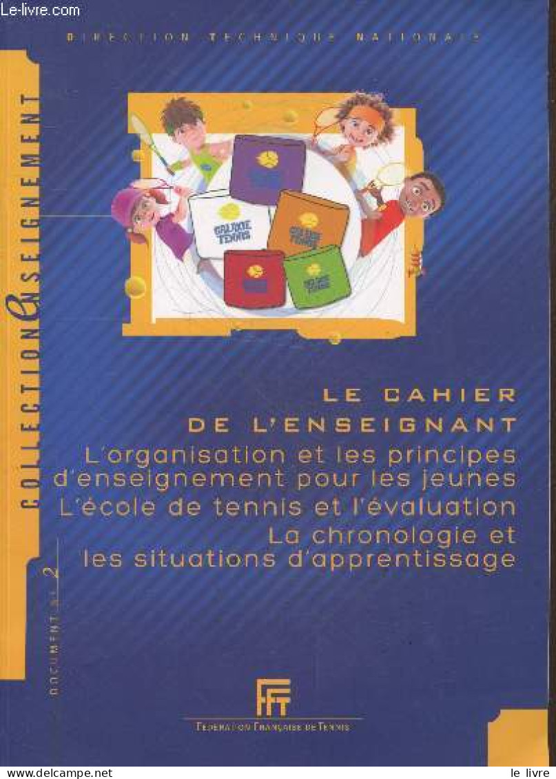 Le Cahier De L'enseignant : L'organisation Et Les Principes D'enseignement Pour Les Jeunes - L'école De Tennis Et L'éval - Libros