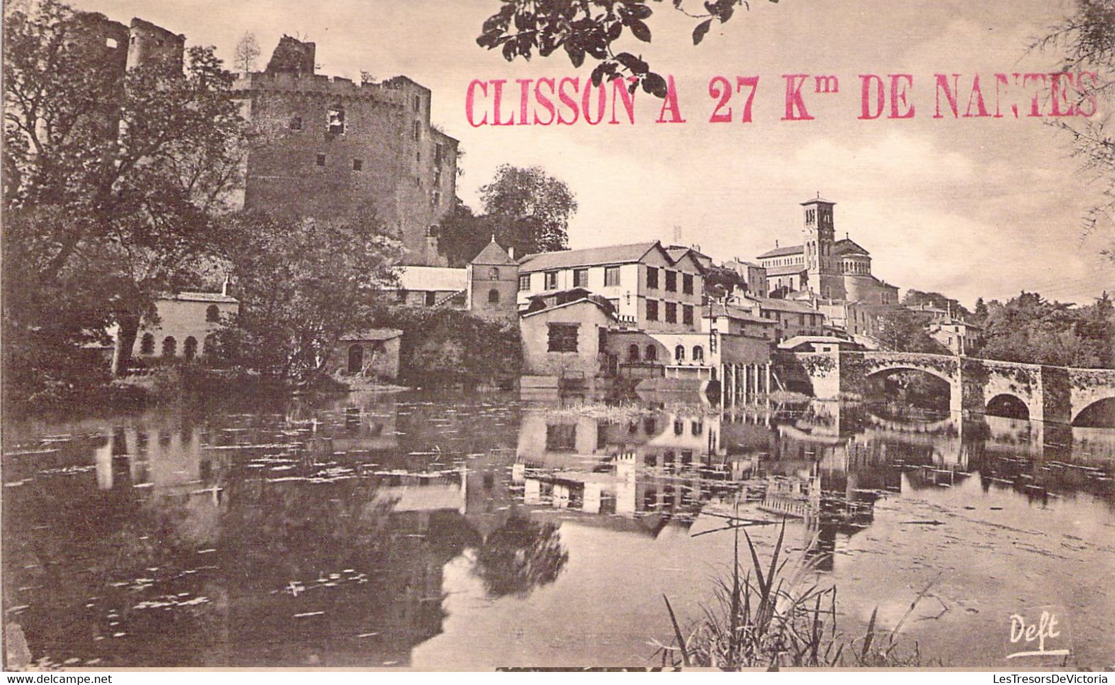 FRANCE - 44 - CLISSON - Son Château - Ses Sites - Carte Postale Ancienne - Clisson