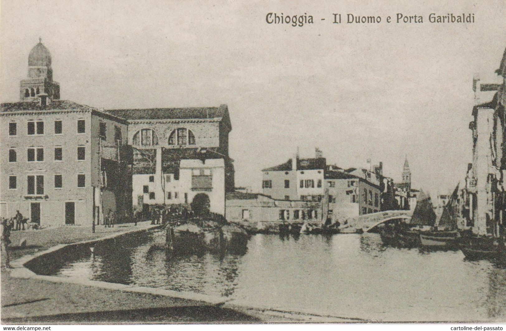 CHIOGGIA  VENEZIA  IL DUOMO E PORTA GARIBALDI  NO VG - Chioggia