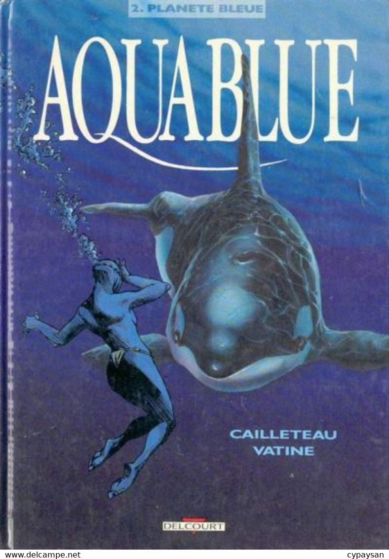 Aquablue 2 Planète Bleue EO BE Delcourt 10/1989 Cailleteau Vatine (BI8) - Aquablue