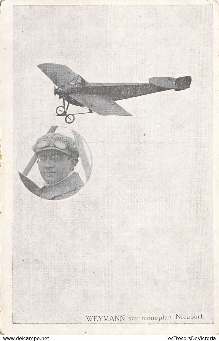 TRANSPORT - AVIATEUR - WEYMANN Sur Monoplan Nieuport - Carte Postale Ancienne - Aviatori