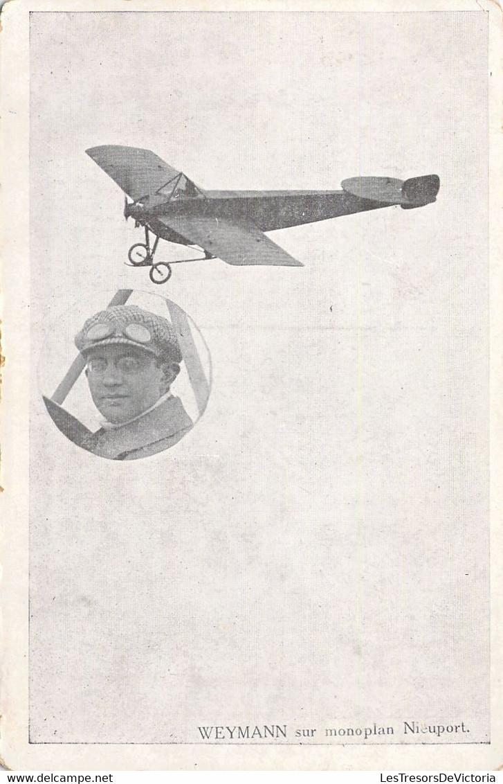 TRANSPORT - AVIATEUR - WEYMANN Sur Monoplan Nieuport - Carte Postale Ancienne - Airmen, Fliers