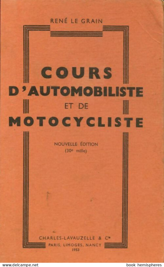 Cours D'automobiliste Et De Motocycliste De René Le Grain (1953) - Motorfietsen